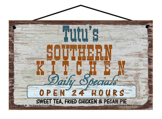 Tutu Southern Kitchen Sign - Tutu's Southern Kitchen Daily Specials Open 24 Hours Sweet Tea Fried Chicken and Pecan Pie