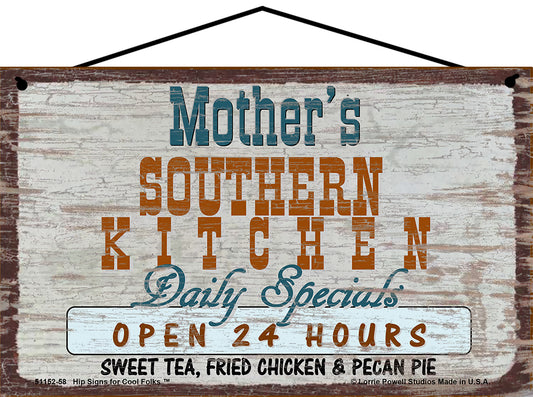 Mother Southern Kitchen Sign - Mother's Southern Kitchen Daily Specials Open 24 Hours Sweet Tea Fried Chicken and Pecan Pie