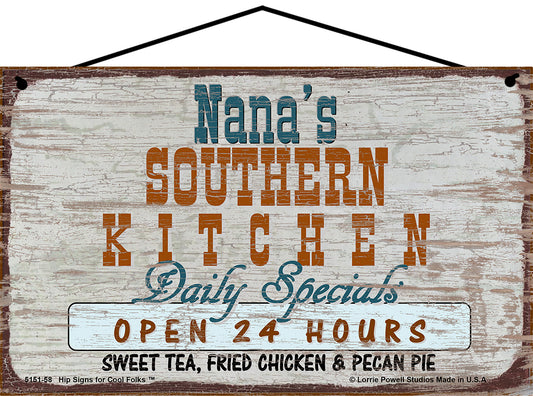 Nana Southern Kitchen Sign - Nana's Southern Kitchen Daily Specials Open 24 Hours Sweet Tea Fried Chicken and Pecan Pie