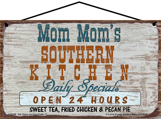 Mom Mom Southern Kitchen Sign - Mom Mom's Southern Kitchen Daily Specials Open 24 Hours Sweet Tea Fried Chicken and Pecan Pie