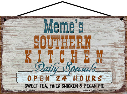 Meme Southern Kitchen Sign - Meme's Southern Kitchen Daily Specials Open 24 Hours Sweet Tea Fried Chicken and Pecan Pie