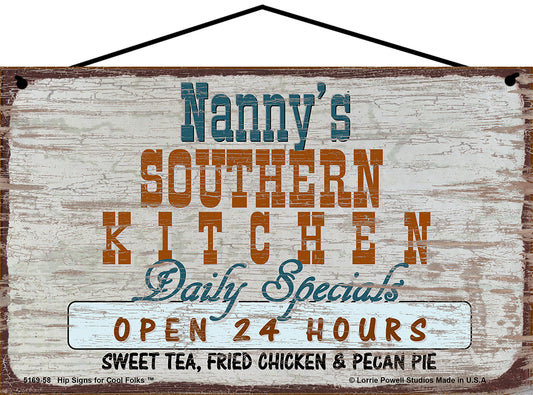 Nanny Southern Kitchen Sign - Nanny's Southern Kitchen Daily Specials Open 24 Hours Sweet Tea Fried Chicken and Pecan Pie