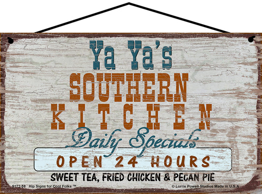 Ya Ya Southern Kitchen Sign - Ya Ya's Southern Kitchen Daily Specials Open 24 Hours Sweet Tea Fried Chicken and Pecan Pie