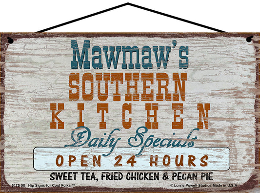 Mawmaw Southern Kitchen Sign - Mawmaw's Southern Kitchen Daily Specials Open 24 Hours Sweet Tea Fried Chicken and Pecan Pie