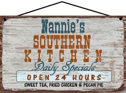 Nannie Southern Kitchen Sign - Nannie's Southern Kitchen Daily Specials Open 24 Hours Sweet Tea Fried Chicken and Pecan Pie