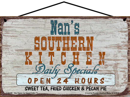 Nan Southern Kitchen Sign - Nan's Southern Kitchen Daily Specials Open 24 Hours Sweet Tea Fried Chicken and Pecan Pie