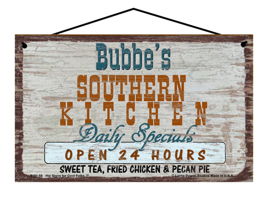 Bubbe Southern Kitchen Sign - Bubbe's Southern Kitchen Daily Specials Open 24 Hours Sweet Tea Fried Chicken and Pecan Pie