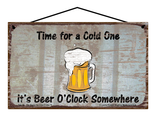 Time for a Cold One Beer O'clock Somewhere (Beer Mug) - Vintage Style Sign