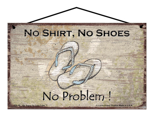 No Shirt No Shoes No Problem - Vintage Style Sign