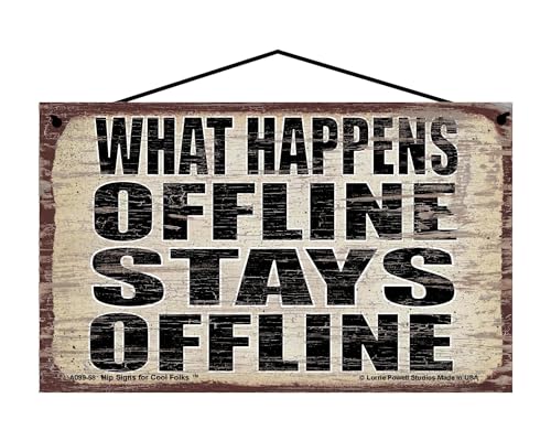 What Happens Offline Stays Offline - Vintage Style Hanging Sign