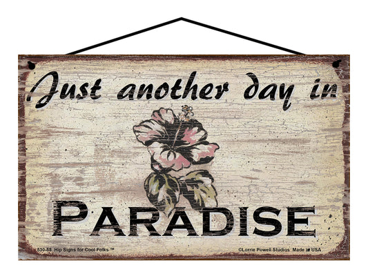 Just Another Day In Paradise (Tropical Floral) - Vintage Style Sign