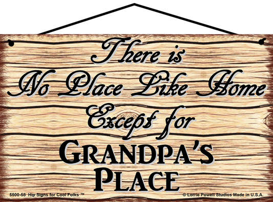 There Is No Place Like Home Except For Grandpa's Place (Faux Wood Grain) - Vintage Style Sign