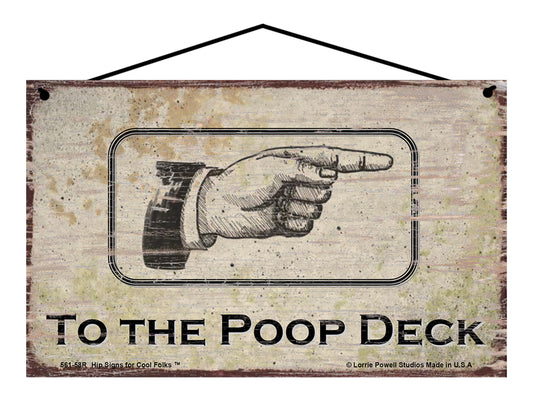 To The Poop Deck RIGHT - Vintage Style Sign