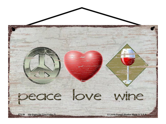 Peace, Love, Wine - Vintage Style Sign