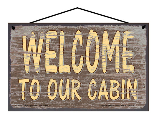 Welcome to Our Cabin - Brown Vintage Style Sign