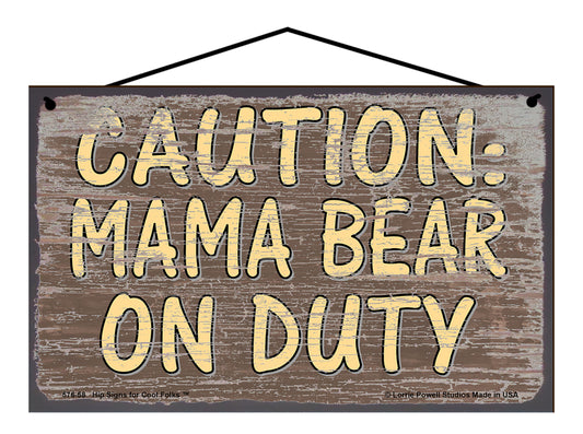 Caution Mama Bear on Duty - Brown Vintage Style Sign