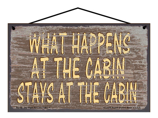 What Happens at The Cabin Stays at The Cabin - Brown Vintage Style Sign