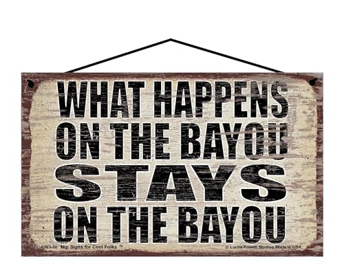 What Happens on the Bayou Stays on the Bayou - Vintage Style Hanging Sign