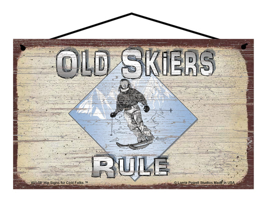 Old Skiers Rule - Vintage Style Sign