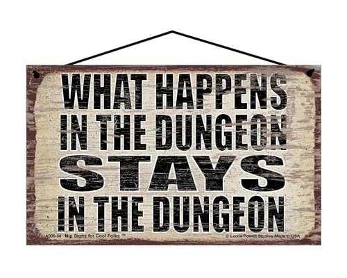 What Happens in the Dungeon Stays in the Dungeon - Vintage Style Hanging Sign