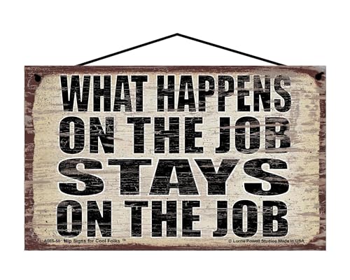 What Happens on the Job Stays on the Job - Vintage Style Hanging Sign