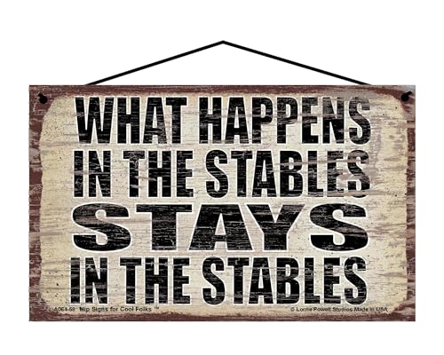 What Happens in the Stables Stays in the Stables - Vintage Style Hanging Sign