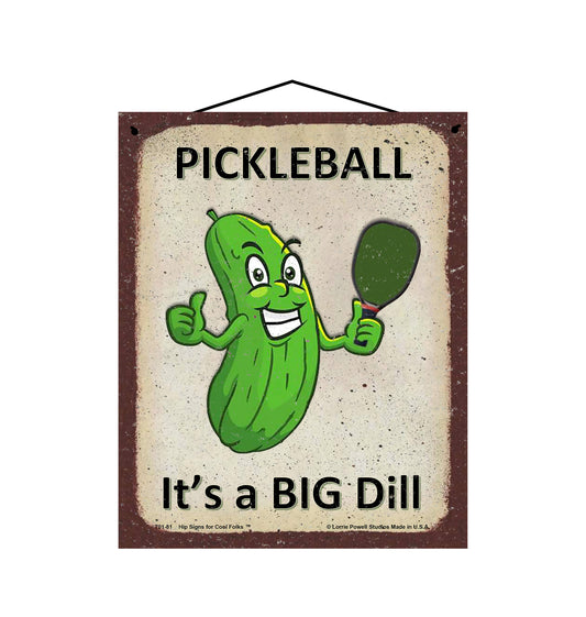 Pickleball Sign - It's a BIG DILL - Vintage Style Sign