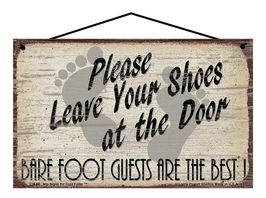 Please Leave Your Shoes at the Door Barefoot Guests Are The Best - Vintage Style Sign