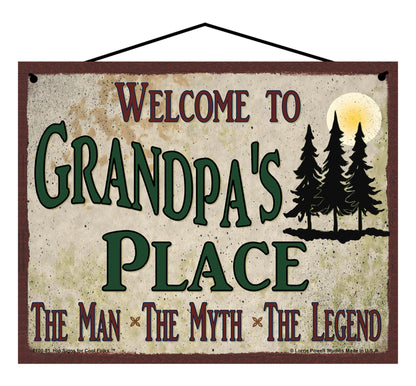 Grandpa Nature Sign - Welcome to Grandpa's Place The Man The Myth The Legend