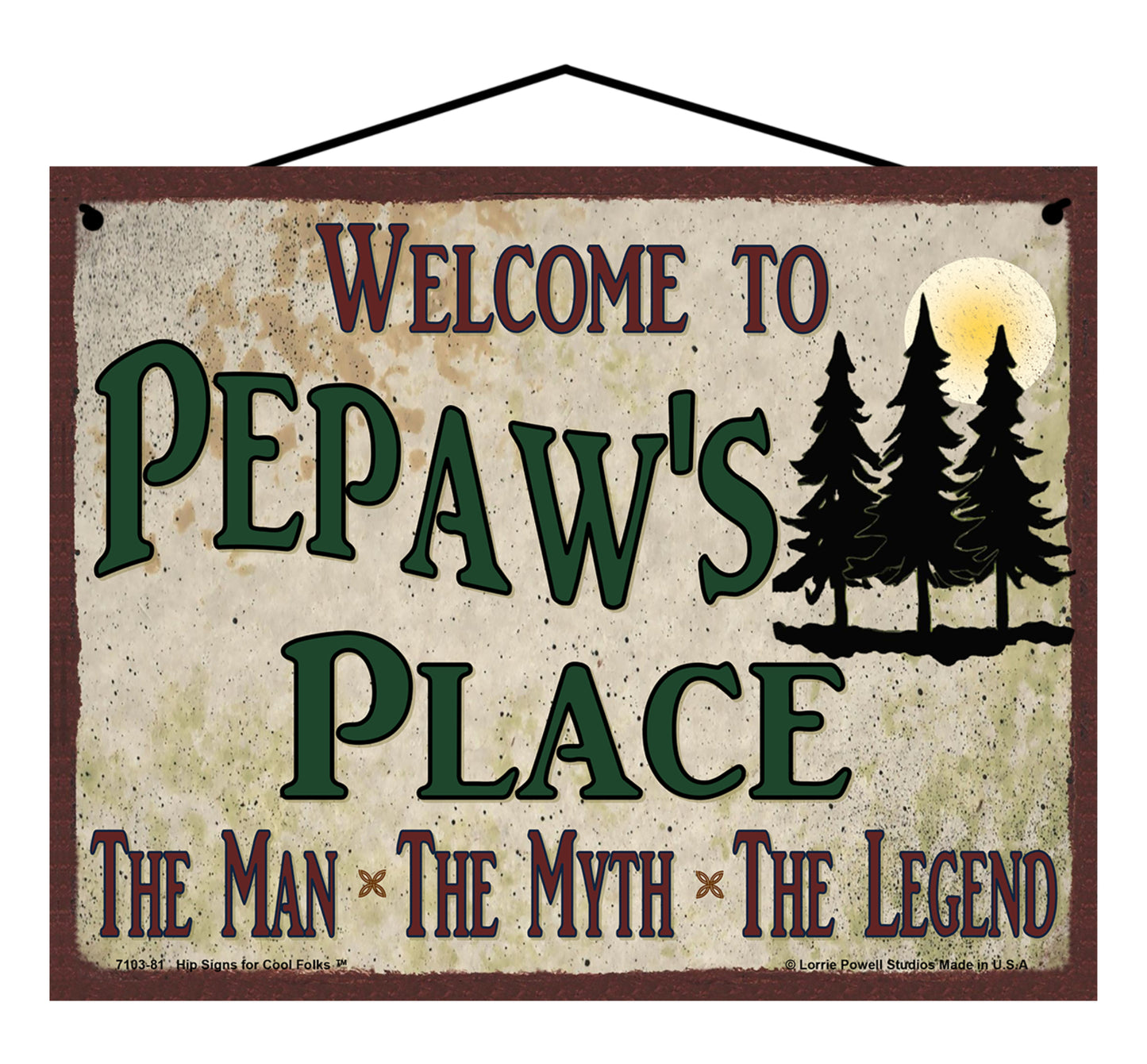 Pepaw Nature Sign - Welcome to Pepaw's Place The Man The Myth The Legend