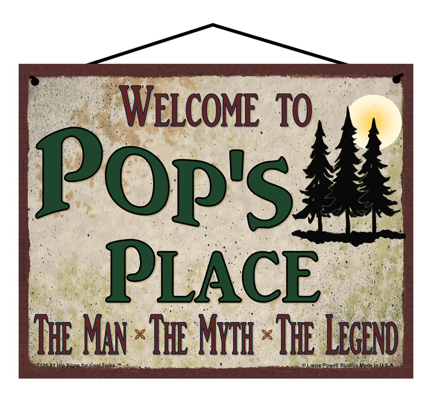 Pop Nature Sign - Welcome to Pop's Place The Man The Myth The Legend