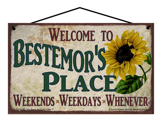 Bestemor Sunflower Sign - Welcome to Bestemor's Place Weekends, Weekdays, Whenever!