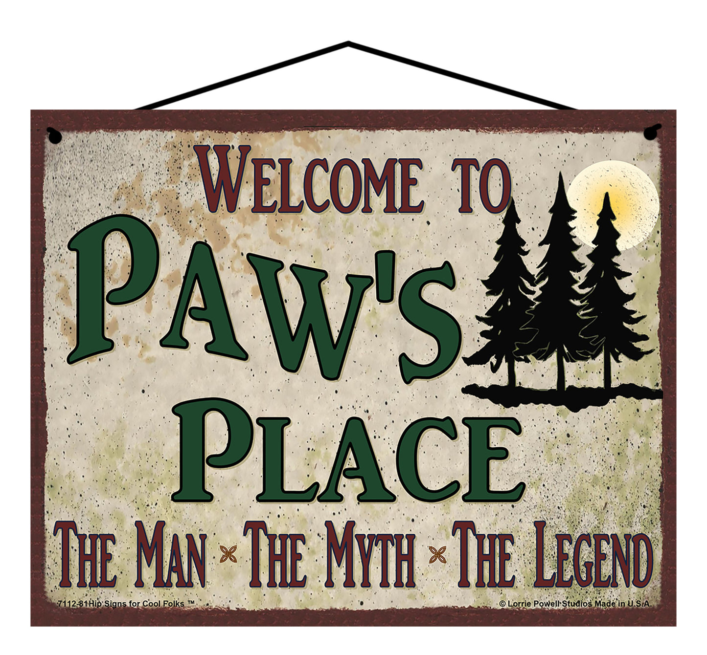 Paw Nature Sign - Welcome to Paw's Place The Man The Myth The Legend