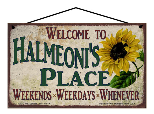 Halmeoni Sunflower Sign - Welcome to Halmeoni's Place Weekends, Weekdays, Whenever!