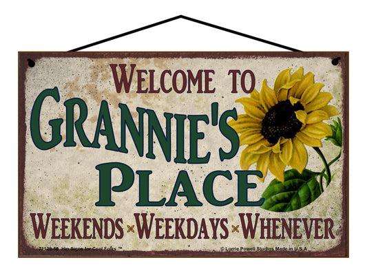 Grannie Sunflower Sign - Welcome to Grannie's Place Weekends, Weekdays, Whenever!