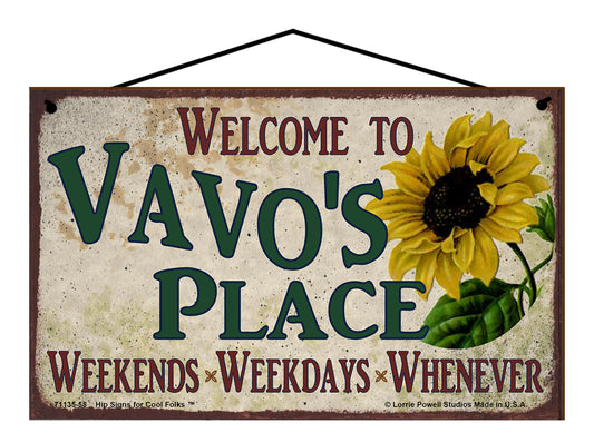 Vavo Sunflower Sign - Welcome to Vavo's Place Weekends, Weekdays, Whenever!