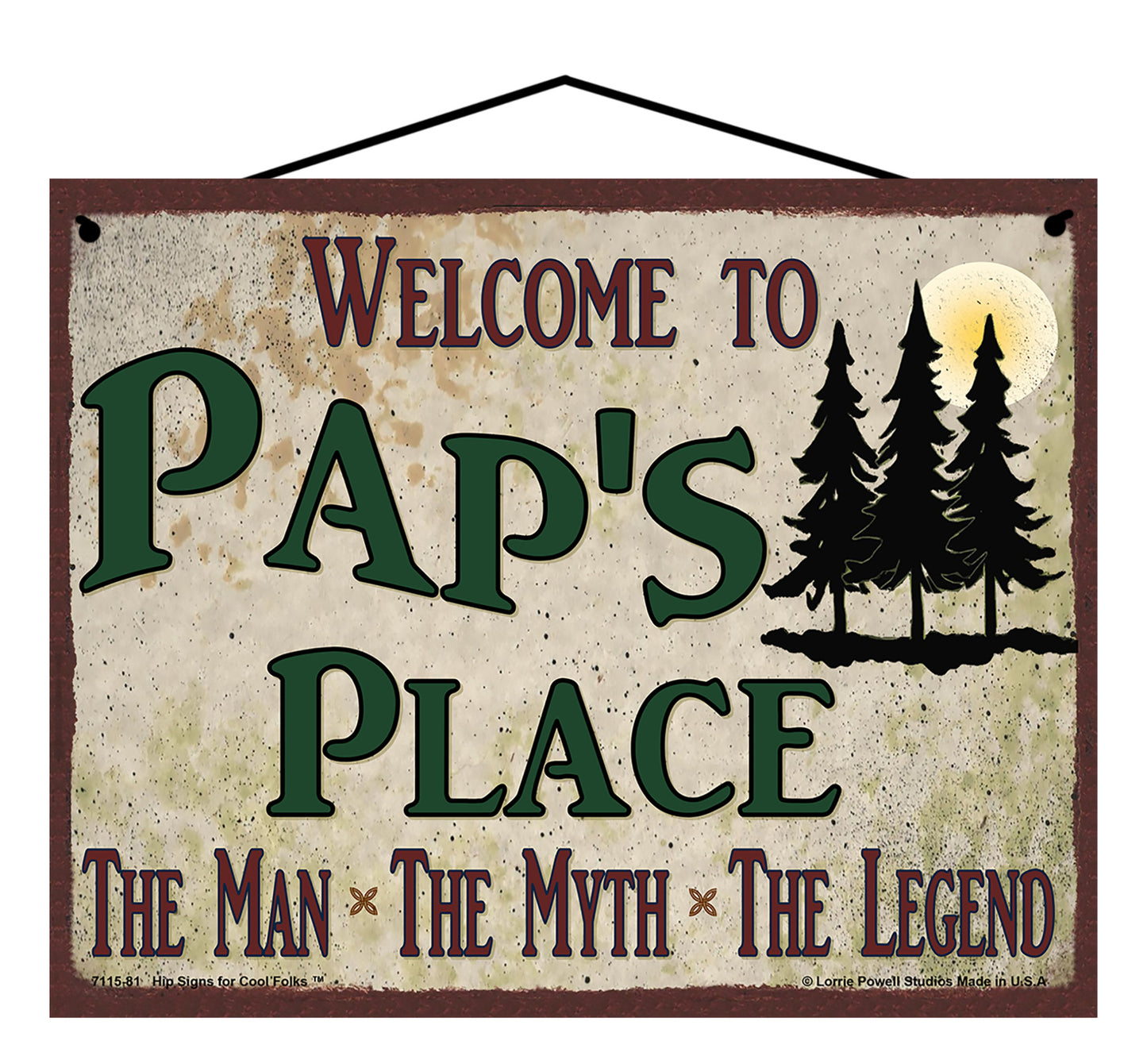 Pap Nature Sign - Welcome to Pap's Place The Man The Myth The Legend