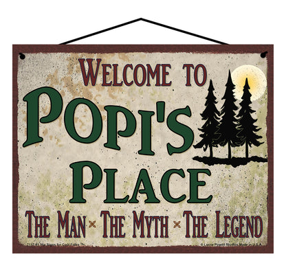 Popi Nature Sign - Welcome to Popi's Place The Man The Myth The Legend