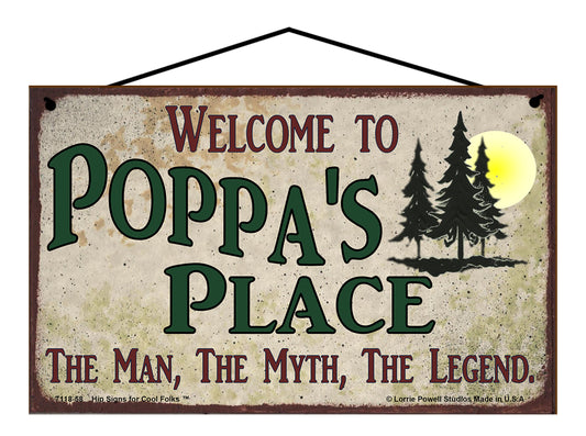 Poppa Nature Sign - Welcome to Poppa's Place The Man The Myth The Legend