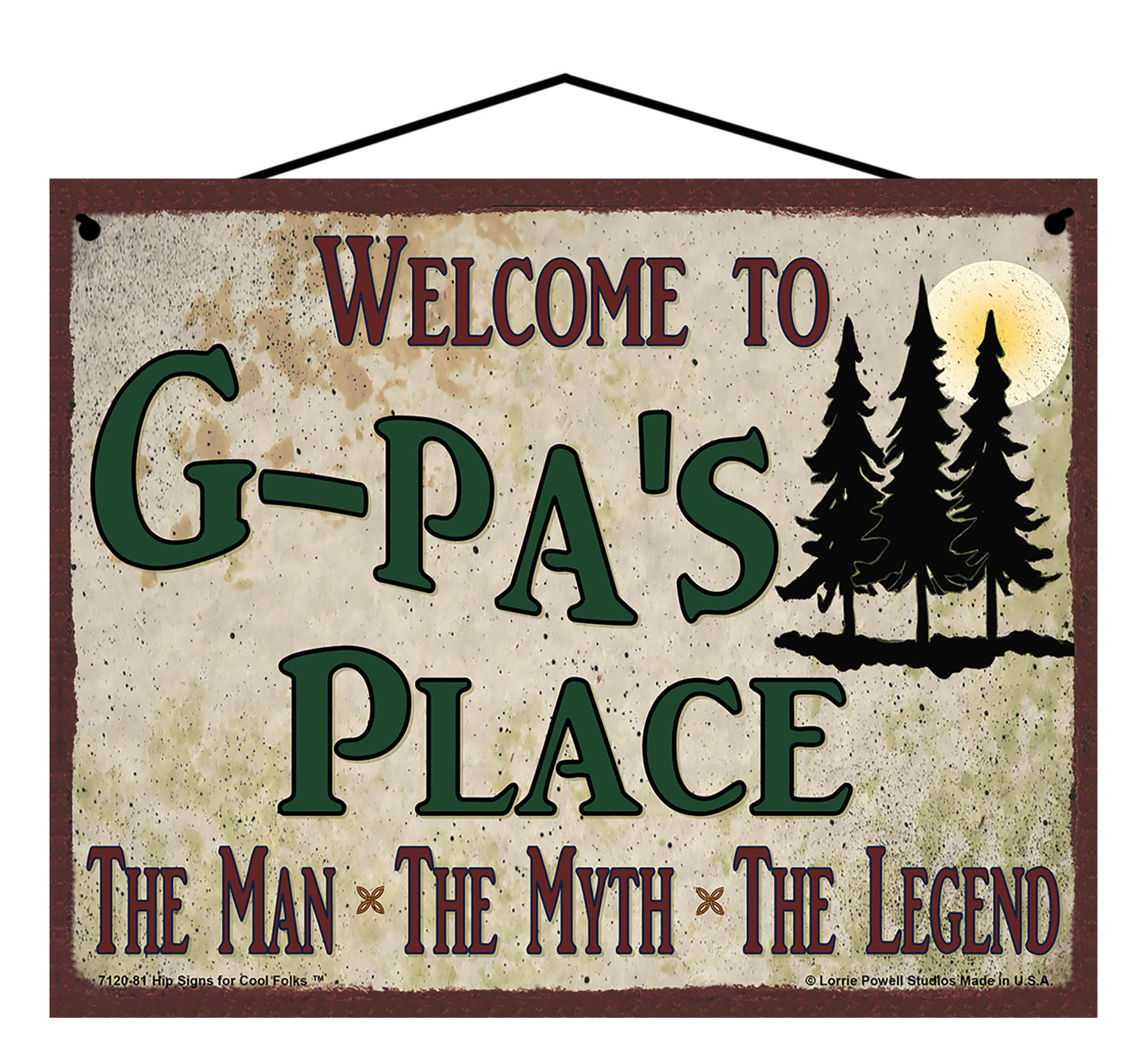 G-Pa Nature Sign - Welcome to G-Pa's Place The Man The Myth The Legend