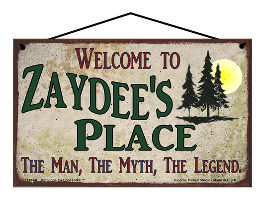 Zaydee Nature Sign - Welcome to Zaydee's Place The Man The Myth The Legend