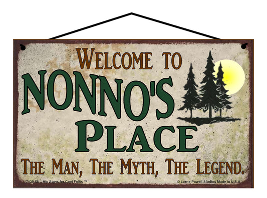 Nonno Nature Sign - Welcome to Nonno's Place The Man The Myth The Legend