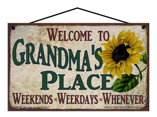 Grandma Sunflower Sign - Welcome to Grandma's Place Weekends, Weekdays, Whenever!