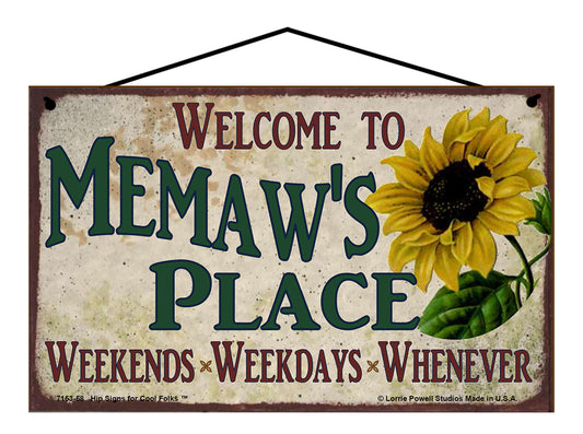 Memaw Sunflower Sign - Welcome to Memaw's Place Weekends, Weekdays, Whenever!