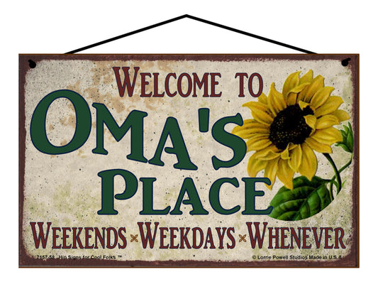 Oma Sunflower Sign - Welcome to Oma's Place Weekends, Weekdays, Whenever!