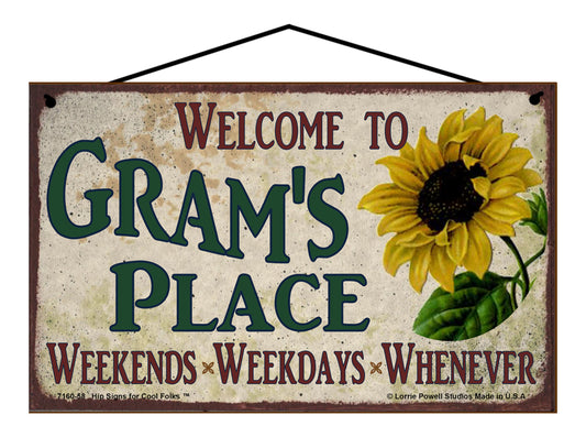 Gram Sunflower Sign - Welcome to Gram's Place Weekends, Weekdays, Whenever!