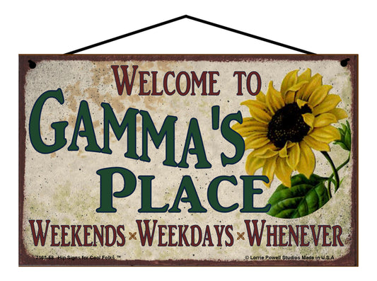 Gamma Sunflower Sign - Welcome to Gamma's Place Weekends, Weekdays, Whenever!