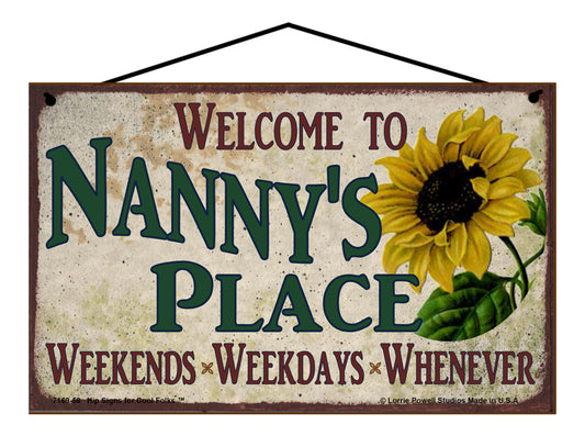 Nanny Sunflower Sign - Welcome to Nanny's Place Weekends, Weekdays, Whenever!