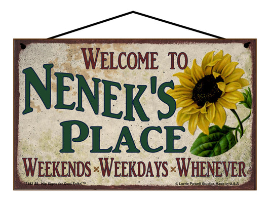 Nenek Sunflower Sign - Welcome to Nenek's Place Weekends, Weekdays, Whenever!