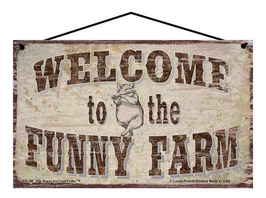 Welcome to the Funny Farm (Dancing Pig) - Vintage Style Sign